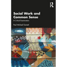 Social Work and Common Sense: A Critical Examination