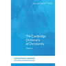 The Cambridge Dictionary of Christianity, Volume One