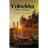 Unlocking the Vault: A Collection of Poetry and Prose