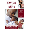 Saving Our Sons: Raising Black Children in a Turbulent World (New Edition) (Parenting Black Teen Boys, Improving Black Family Health and Relationships