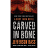 Carved in Bone: A Body Farm Novel