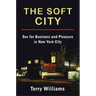 The Soft City: Sex for Business and Pleasure in New York City