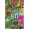 Around the World in 80 Plants