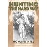 Hunting the Hard Way