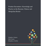 Frontier Encounters: Knowledge and Practice at the Russian, Chinese and Mongolian Border