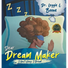 Dear Dream Maker: I Don't Sleep I Dream