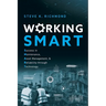Working SMART: Success in Maintenance, Asset Management, and Reliability through Technology