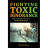 Fighting Toxic Ignorance: Origins of the Right to Know about Workplace Health Hazards
