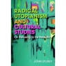 Radical Utopianism and Cultural Studies: On Refusing to Be Realistic