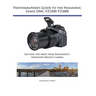 Photographer's Guide to the Panasonic Lumix DMC-FZ2500/FZ2000: Getting the Most from Panasonic's Advanced Digital Camera