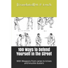 100 Ways to Defend Yourself in the Street: With Weapons from canes to knives and knuckle dusters