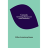 Canada: Its Postage Stamps And Postal Stationery