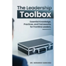 The Leadership Toolbox: Essential knowledge, practices, and frameworks for frontline leaders