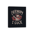 Everybody thinks I Suck - Canvas Wraps by RIPT Apparel - Vysn