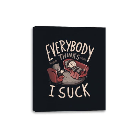 Everybody thinks I Suck - Canvas Wraps by RIPT Apparel - Vysn