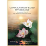 Consciousness-Based Psychology: Sri Aurobindo's Vision of Yoga, Health and Transpersonal Growth