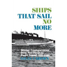 Ships That Sail No More: Marine Transportation from San Diego to Puget Sound 1910-1940