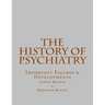 The History of Psychiatry: Important Figures & Developments