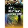 Jews, Christians and Muslims in Encounter