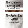 The Science of Getting Rich by Wallace D. Wattles AND The Master Key System by Charles Haanel