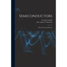 Semiconductors: Their Theory and Practice