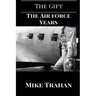 The Gift: Part Two: The Air Force Years