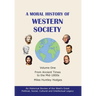 A Moral History of Western Society - Volume One: From Ancient Times to the Mid-1800s