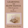 Learning to Slow Dance with Footprints of Kindness