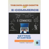The Do's and Don'ts of E-Commerce: : Getting Started