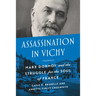 Assassination in Vichy: Marx Dormoy and the Struggle for the Soul of France