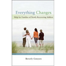 Everything Changes: Help for Families of Newly Recovering Addicts