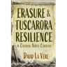 Erasure and Tuscarora Resilience in Colonial North Carolina