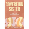 Sovereign Sister: She Who Owns HerSelf