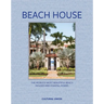 Beach House: The World's Most Beautiful Beach Houses and Coastal Homes
