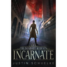 Incarnate: Book One of The Incarnate Accounts
