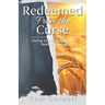 Redeemed from the Curse: Living in the Fullness of God's Blessing