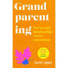 Grandparenting: On Love and Relationships Across Generations