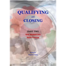 Qualifying and Closing