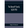 The Bennett Family; 1628-1910