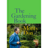 The Gardening Book: An Accessible Guide to Growing Houseplants, Flowers, and Vegetables for Your Ideal Garden