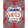 Calming Vibes Coloring Book: Depression Coloring Book for Getting Through Tough Times, Adult Coloring and Stress Relief book, Christmas Gift idea.