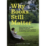Why Books Still Matter: Honoring Joyce Meskis-Essays on the Past, Present, and Future of Books, Bookselling, and Publishing