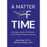 A Matter of Time: Principles, Myths & Methods for the Hourly Financial Advisor