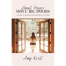 Small Hinges Move Big Doors: A Guide to Bringing Joy Back into the Home