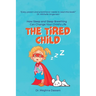 The Tired Child: How Sleep and Sleep Breathing Can Change Your Child's Life