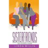 Sisterfriends: Words of Encouragement and Empowerment, From One Sister to Another