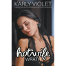 Hotwife: Wrath - A 1860's Hot Wife Adultery Open Marriage Multiple Partner Romance Novel