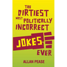 The Dirtiest, Most Politically Incorrect Jokes Ever