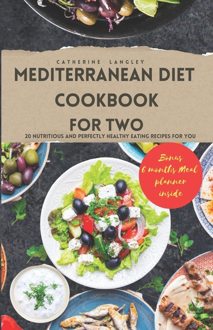 Mediterranean Diet Cookbook for Two: 20 Nutritious and Perfectly Healthy Eating Recipes for You - Paperback by Books by splitShops