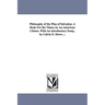 Philosophy of the Plan of Salvation. A Book For the Times, by An American Citizen. With An introductory Essay, by Calvin E. Stowe ...